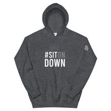 Load image into Gallery viewer, (Unisex) #SitOnDown Hoodie