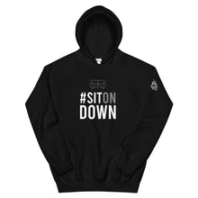 Load image into Gallery viewer, (Unisex) #SitOnDown Hoodie
